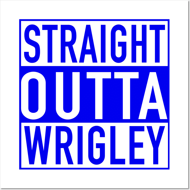 Straight Outta Wrigley Wall Art by Vandalay Industries